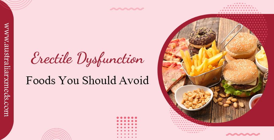 Erectile Dysfunction Foods You Should Avoid