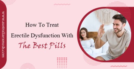 How to Treat Erectile Dysfunction With the Best Pills
