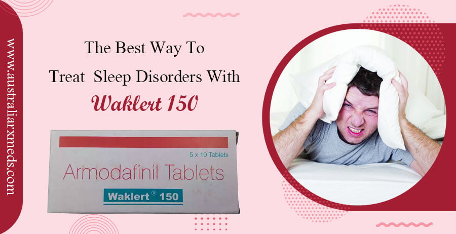 The Best Way To Treat Sleep Disorders With Waklert 150