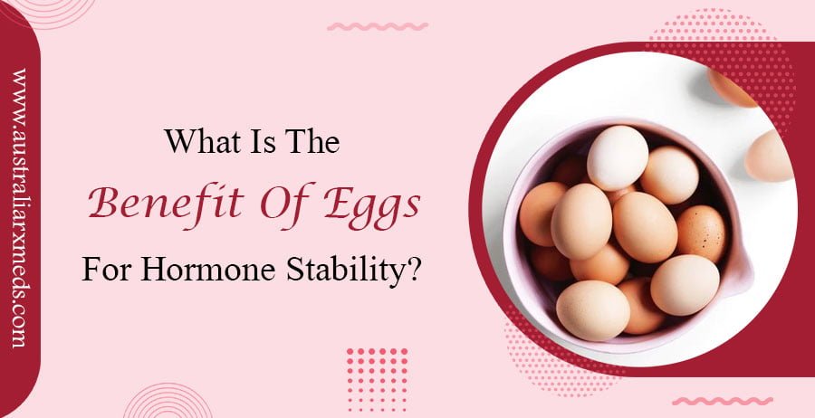 What Is The Benefit Of Eggs For Hormone Stability?