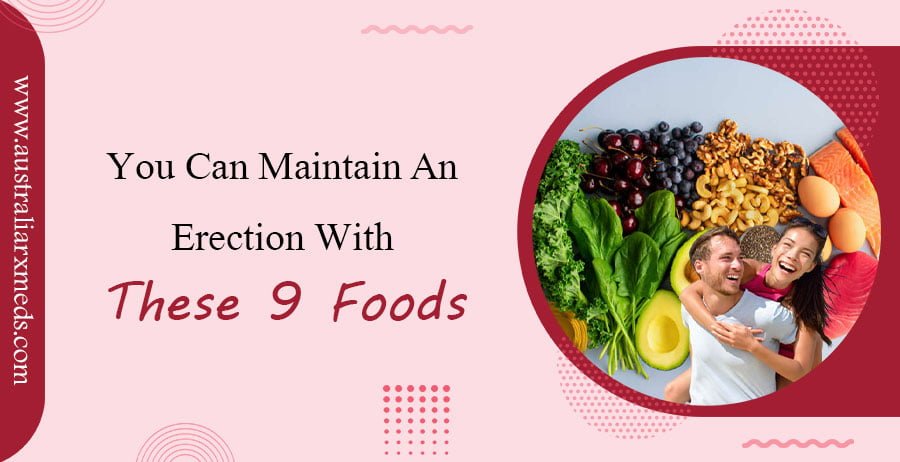 You Can Maintain an Erection with These 9 Foods