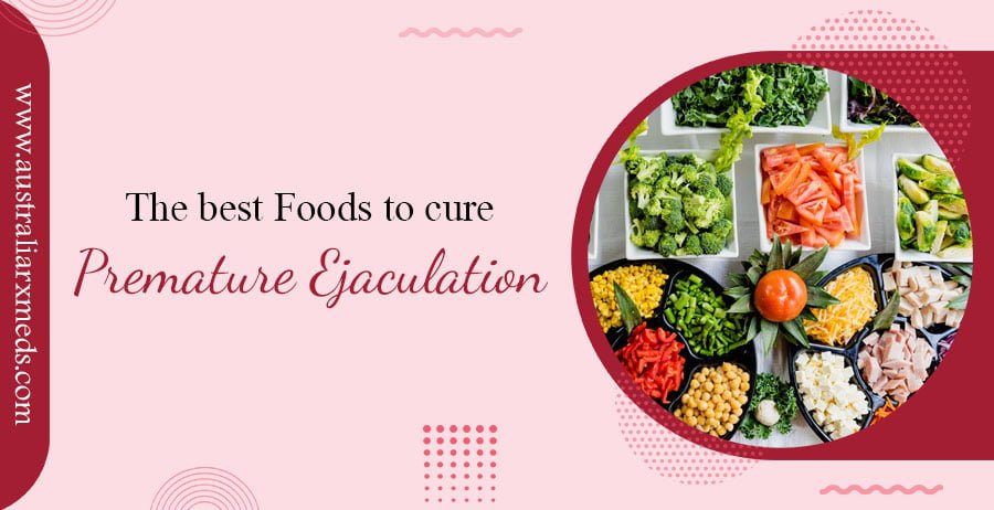 The best Foods to cure Premature Ejaculation