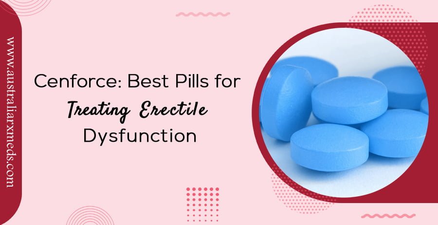Cenforce: Best Pills for Treating Erectile Dysfunction