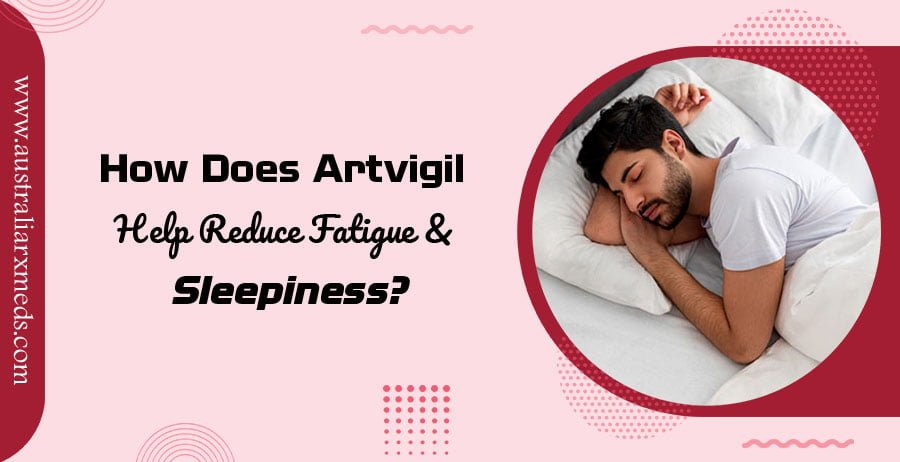 How Does Artvigil Help Reduce Fatigue And Sleepiness