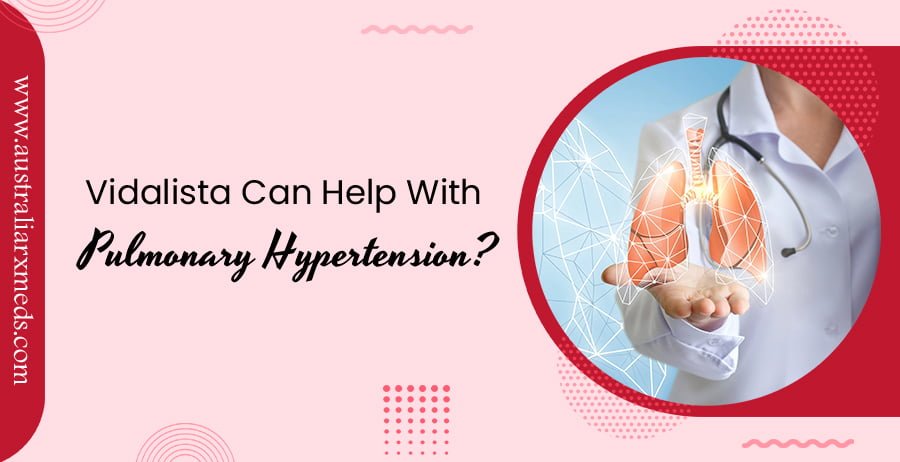 Vidalista Can Help with Pulmonary Hypertension