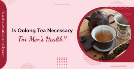 Is Oolong Tea Necessary For Men’s Health?