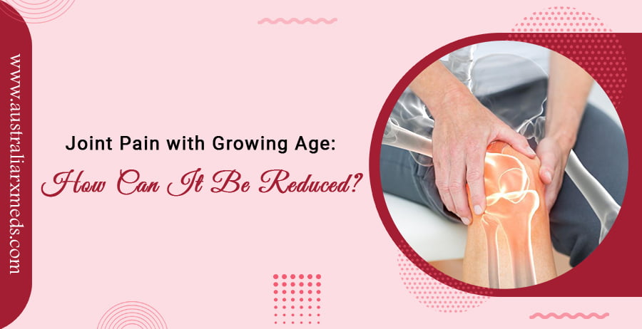 Joint Pain With Growing Age: How Can It Be Reduced