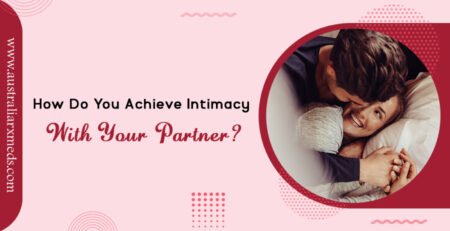 How Do You Achieve Intimacy With Your Partner?