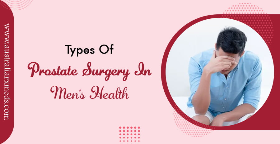 Types of Prostate Surgery in Men's Health