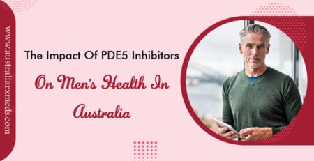The Impact of PDE5 Inhibitors on Men’s Health in Australia