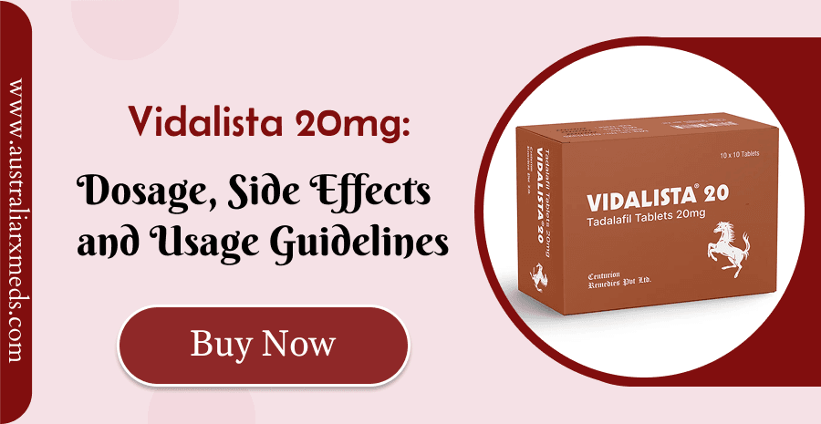 Vidalista 20mg- Dosage, Side Effects, and Usage Guidelines