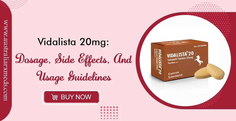 Vidalista 20mg- Dosage, Side Effects, and Usage Guidelines