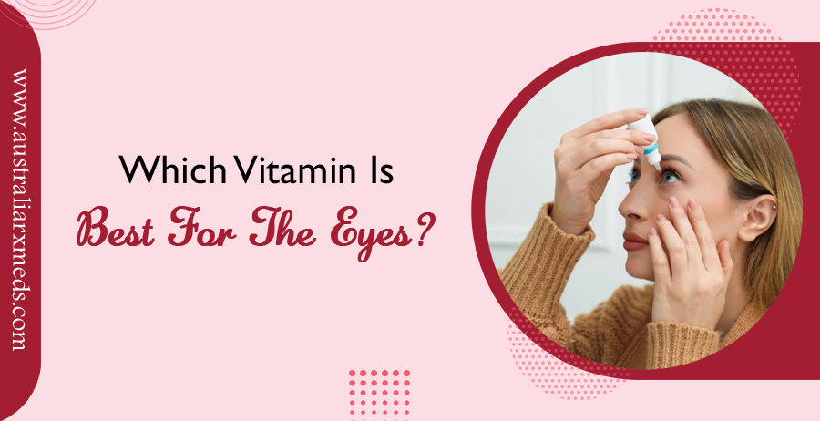 Which Vitamin is Best For the Eyes?