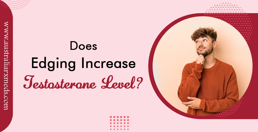 Does Edging Increase Testosterone Levels?