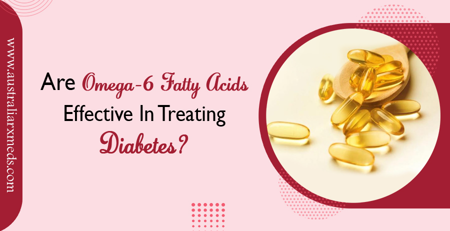 Are Omega-6 Fatty Acids Effective in Treating Diabetes?