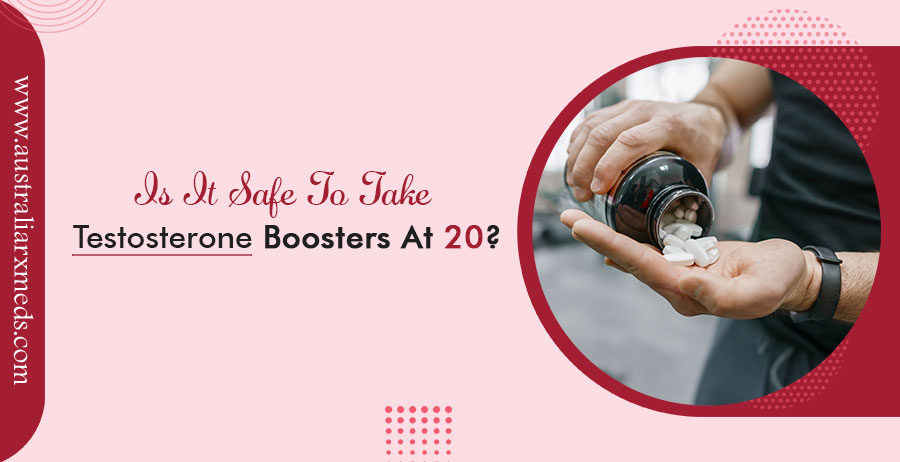 Is It Safe To Take Testosterone Boosters At 20?