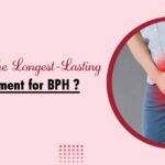 What Is The Long-Lasting Treatment For BPH?
