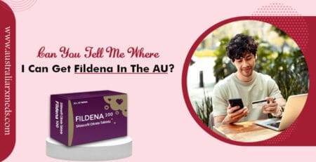 Can You Tell Me Where I Can Get Fildena In The AU