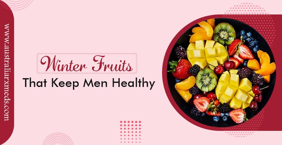 Fruits to Keep Men Healthy in the Chilly Winters