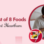 The List Of 8 Foods That Prevent Heartburn