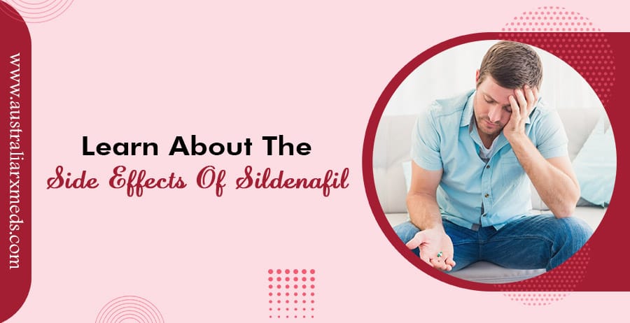 Learn About The Side Effects Of Sildenafil