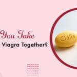 Can You Take Viagra And Cialis Together?