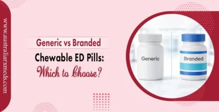 Generic Vs Branded Chewable ED Pills: Which To Choose?