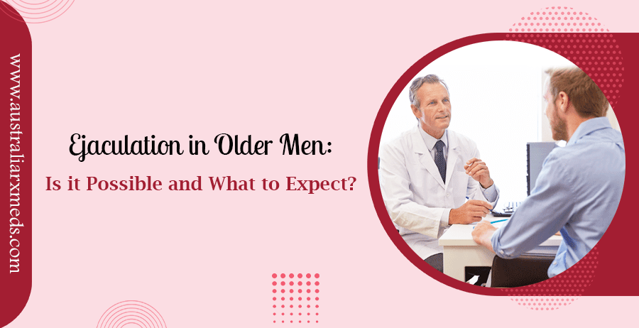 Ejaculation In Older Men: Is It Possible And What To Expect?