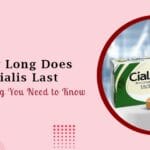 How Long Does Cialis Last? Everything You Need to Know