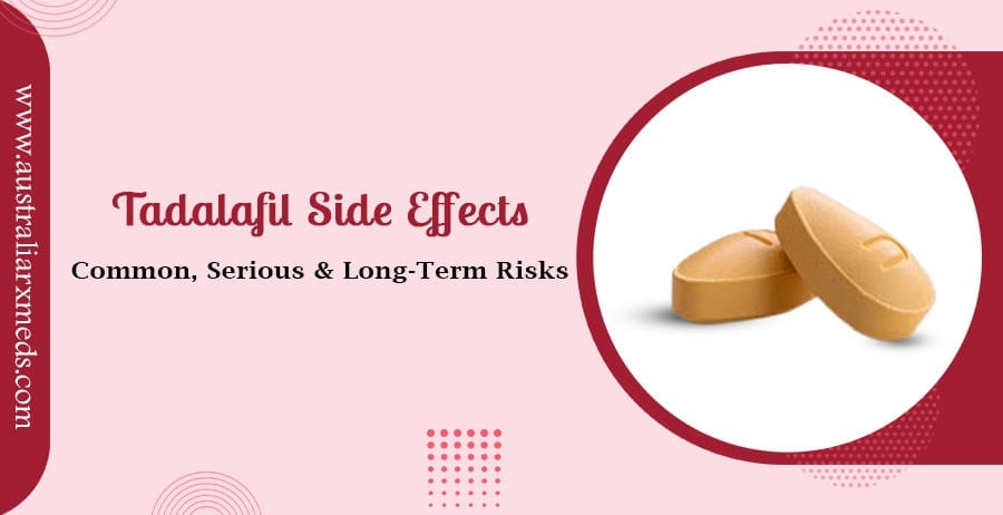Tadalafil Side Effects: Common, Serious & Long-Term Risks