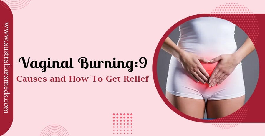 Vaginal Burning: 9 Common Causes and How to Get Relief