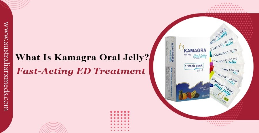 What Is Kamagra Oral Jelly