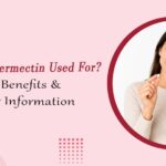 what is ivermectin used for uses, benefits & safety information