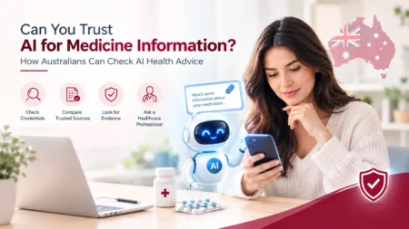 Can You Trust AI for Medicine Information? How Australians Can Check AI Advice