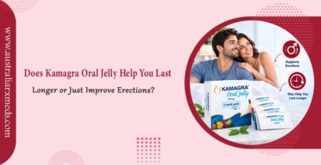 Does Kamagra Oral Jelly Help You Last Longer or Just Improve Erections?