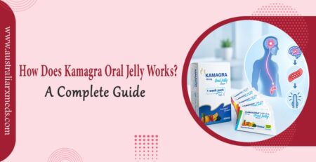 How Does Kamagra Oral Jelly Work? A Complete Guide