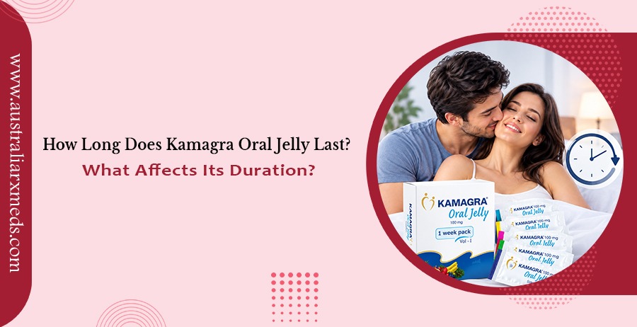 How Long Does Kamagra Oral Jelly Last