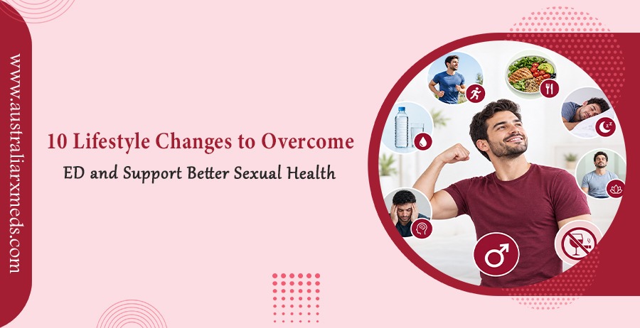 10 Lifestyle Changes to Overcome ED and Support Better Sexual Health