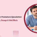 Dapoxetine for Premature Ejaculation Uses Benefits Dosage Side Effects