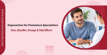 Dapoxetine for Premature Ejaculation: Uses, Benefits, Dosage & Side Effects