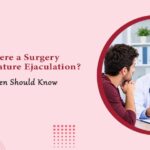 Is There a Surgery for Premature Ejaculation What Men Should Know