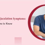 Premature ejaculation symptoms and signs in men