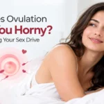 Why Does Ovulation Make You Horny