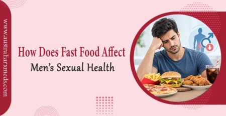 How Does Fast Food Affect Men’s Sexual Health?