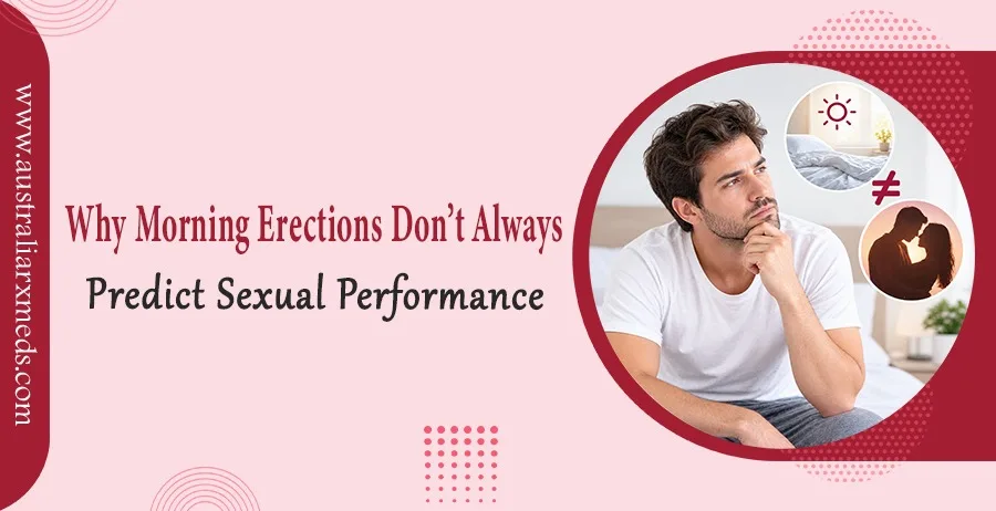 Why Morning Erections Don’t Always Predict Sexual Performance