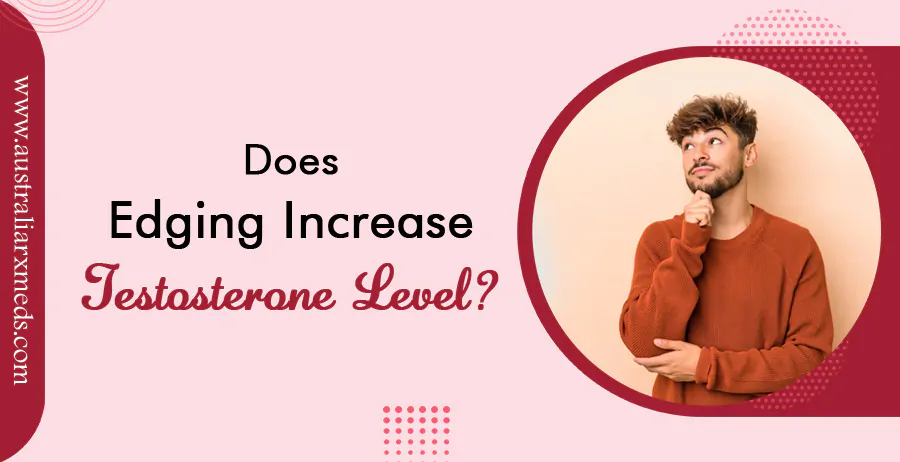 Does Edging Increase Testosterone Levels?
